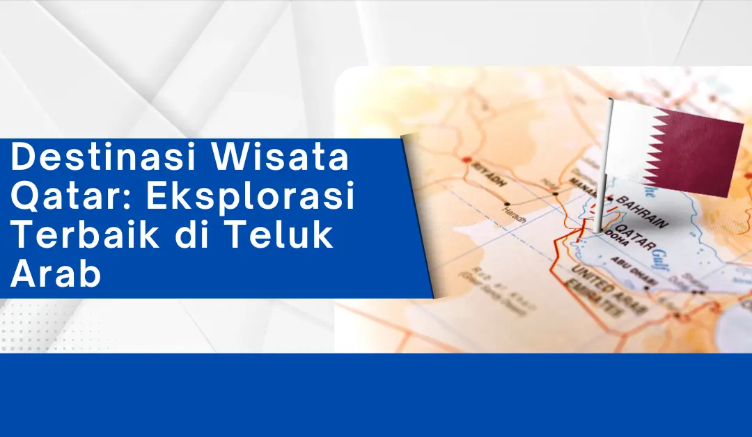 destinasi-wisata-qatar:-eksplorasi-terbaik-di-teluk-arab