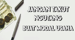 modal-bisnis-dari-utang-?-perhatikan-ini