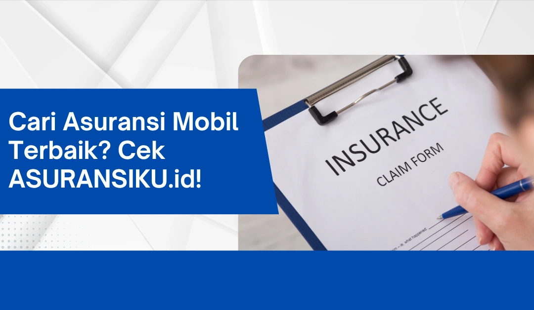 cari-asuransi-mobil-terbaik?-cek-asuransiku.id!