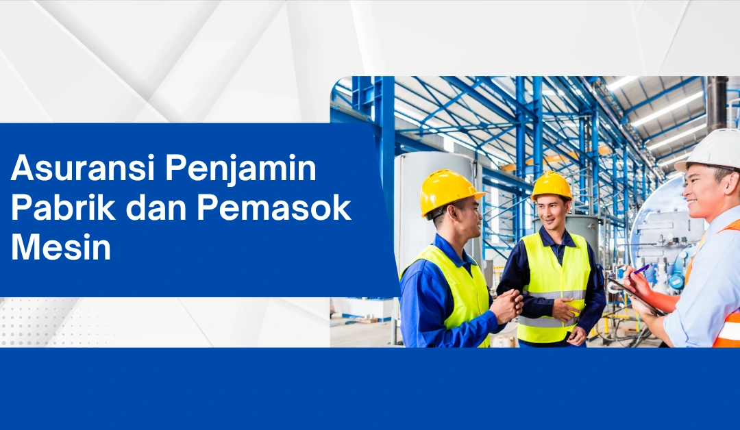 asuransi-penjamin-pabrik-dan-pemasok-mesin