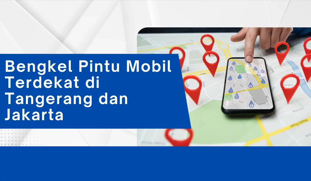bengkel-pintu-mobil-terdekat-di-tangerang-dan-jakarta