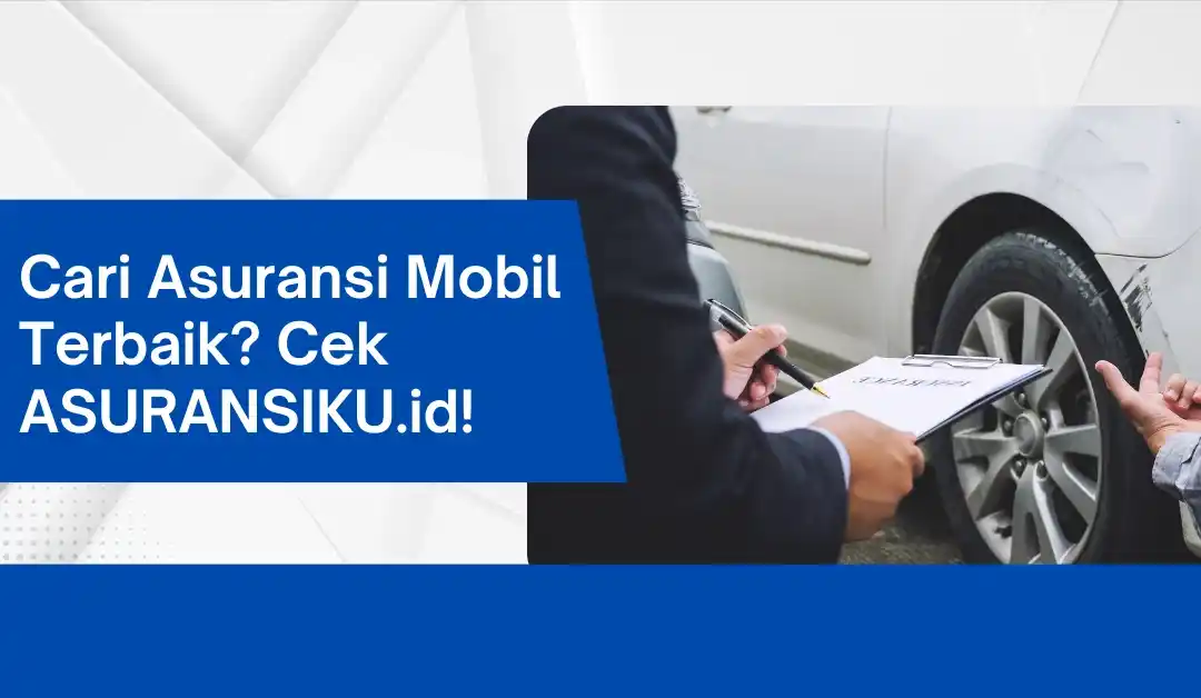 cari-asuransi-mobil-terbaik?-cek-asuransiku.id!