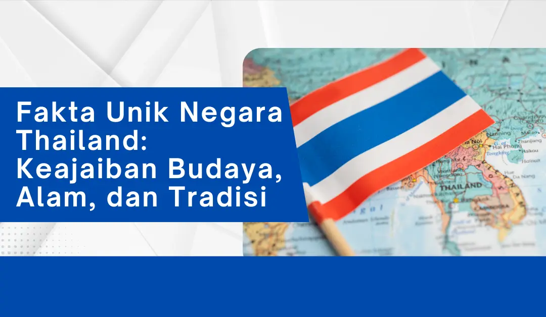 fakta-unik-negara-thailand:-keajaiban-budaya,-alam,-dan-tradisi