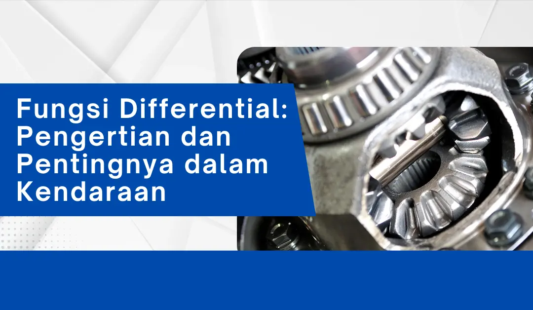 fungsi-differential:-pengertian-dan-pentingnya-dalam-kendaraan