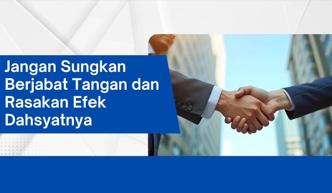 jangan-sungkan-berjabat-tangan-dan-rasakan-efek-dahsyatnya