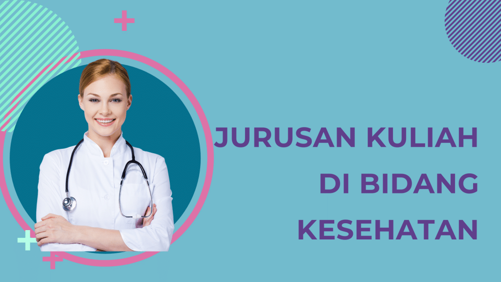 5 Jurusan Kesehatan yang Dibutuhkan di Dunia Kerja