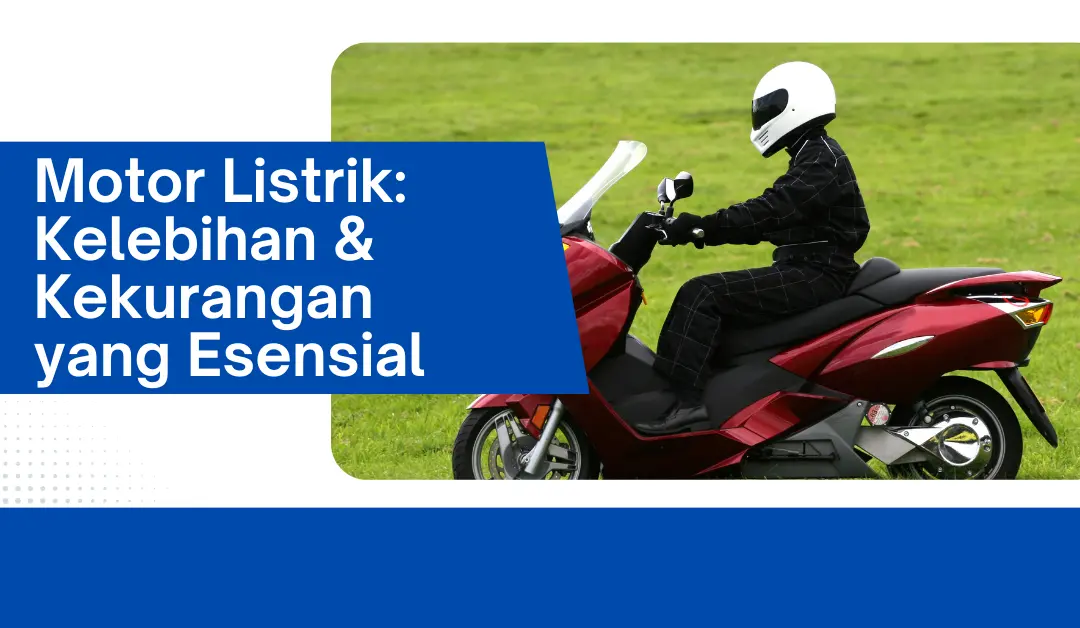 motor-listrik:-kelebihan-&-kekurangan-yang-esensial