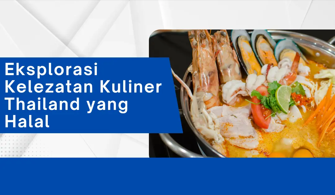 eksplorasi-kelezatan-kuliner-thailand-yang-halal