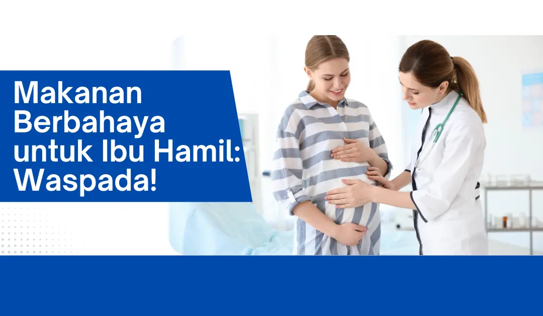 makanan-berbahaya-untuk-ibu-hamil:-waspada!