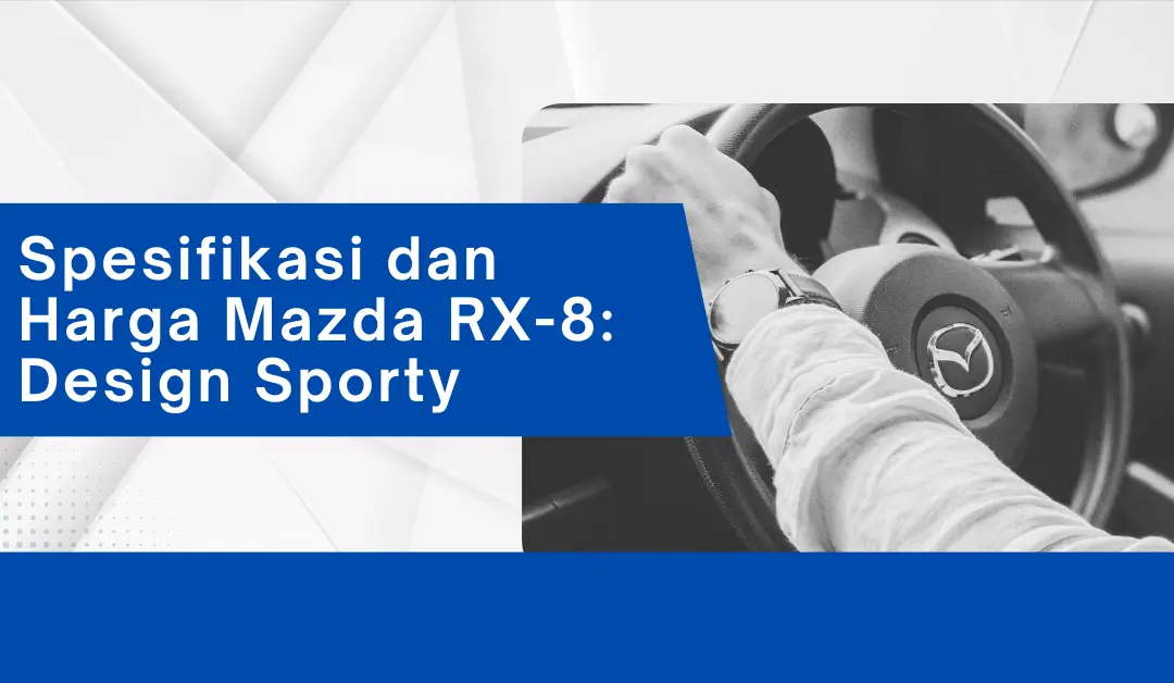 spesifikasi-dan-harga-mazda-rx-8:-design-sporty