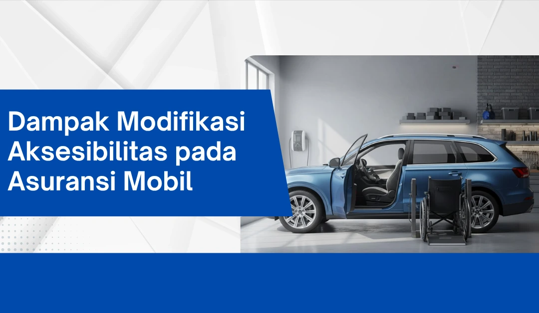 dampak-modifikasi-aksesibilitas-pada-asuransi-mobil