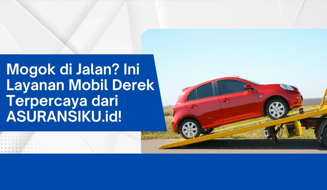 Mogok di Jalan? Ini Layanan Mobil Derek Terpercaya!