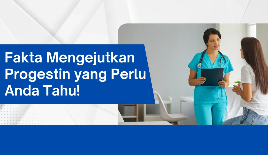 fakta-mengejutkan-progestin-yang-perlu-anda-tahu!