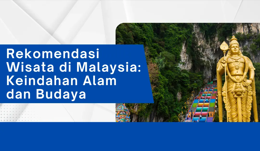 rekomendasi-wisata-di-malaysia:-keindahan-alam-dan-budaya